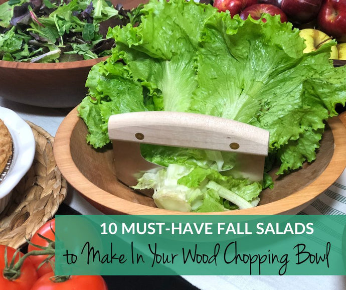 10 Must-Have Fall Salads to Make In Your Wood Chopping Bowl